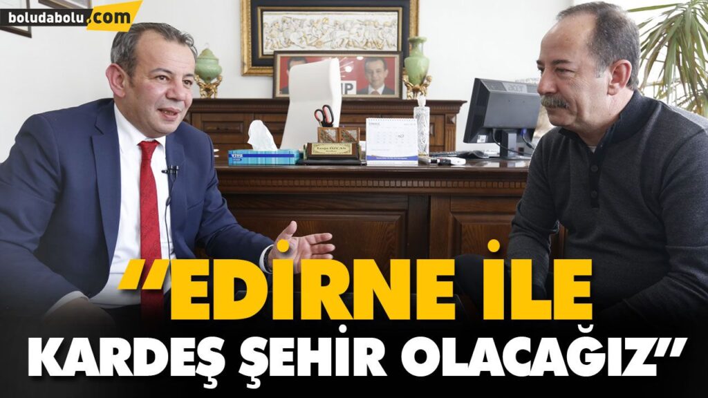 “EDİRNE İLE KARDEŞ ŞEHİR OLACAĞIZ” “EDİRNE İLE KARDEŞ ŞEHİR OLACAĞIZ”