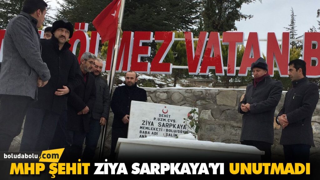 MHP ŞEHİT ZİYA SARPKAYA’YI UNUTMADI MHP ŞEHİT ZİYA SARPKAYA’YI UNUTMADI