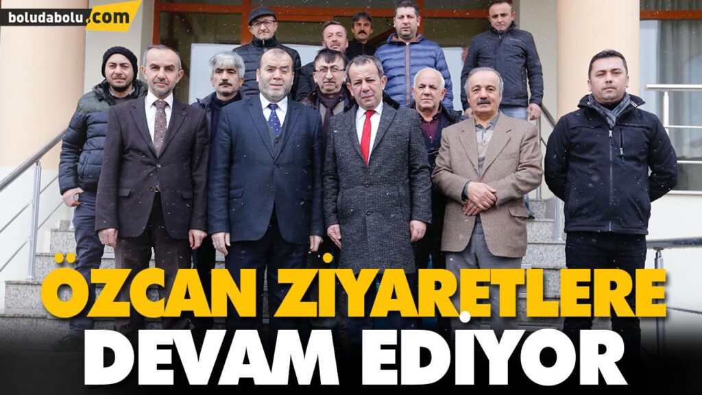 ÖZCAN ZİYARETLERE DEVAM EDİYOR ÖZCAN ZİYARETLERE DEVAM EDİYOR