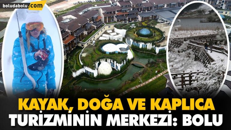 KAYAK, DOĞA VE KAPLICA TURİZMİNİN MERKEZİ: BOLU