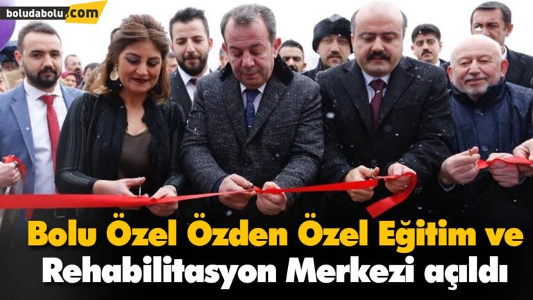 Bolu Özel Özden Özel Eğitim ve Rehabilitasyon Merkezi açıldı