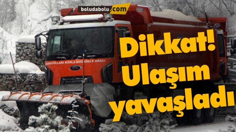 Dikkat! Ulaşım yavaşladı – BOLU