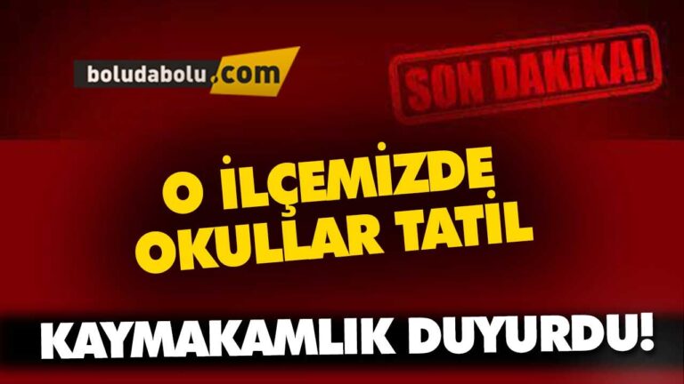 O İLÇEMİZDE OKULLAR TATİL