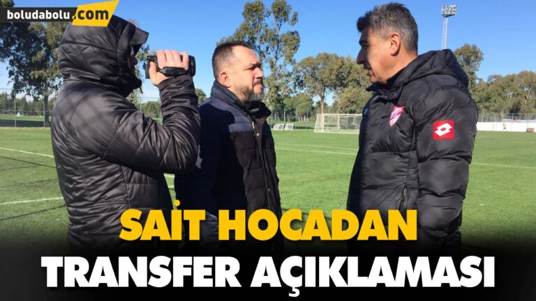 SAİT HOCADAN TRANSFER AÇIKLAMASI