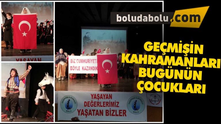 GEÇMİŞİN KAHRAMANLARI BUGÜNÜN ÇOCUKLARI