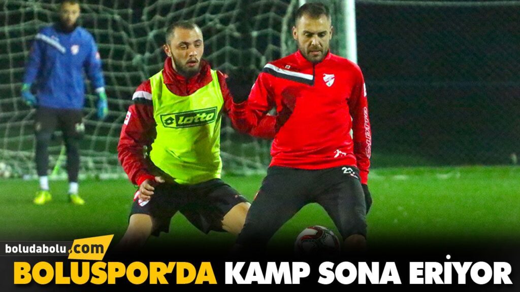 BOLUSPOR’DA KAMP SONA ERİYOR