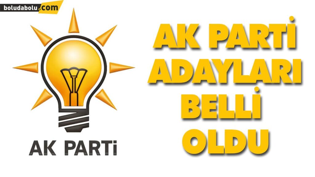 AK PARTİDE ADAYLAR BELLİ OLDU AK PARTİDE ADAYLAR BELLİ OLDU