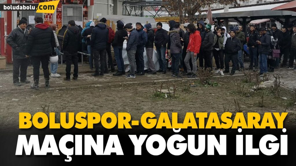 BOLUSPOR-GALATASARAY MAÇINA YOĞUN İLGİ BOLUSPOR-GALATASARAY MAÇINA YOĞUN İLGİ