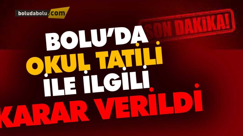 Bolu’da okullar tatil mi?