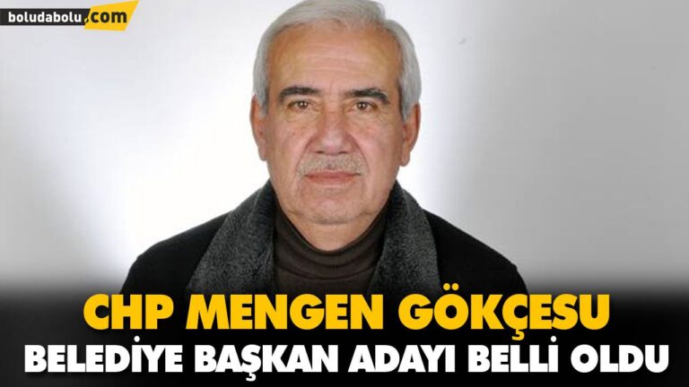 CHP MENGEN GÖKÇESU BELEDİYE BAŞKAN ADAYI BELLİ OLDU