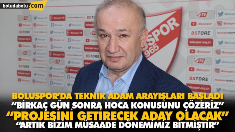 BOLUSPOR’DA TEKNİK ADAM ARAYIŞLARI BAŞLADI