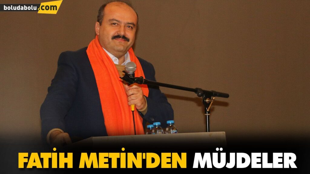 FATİH METİN’DEN MÜJDELER FATİH METİN’DEN MÜJDELER