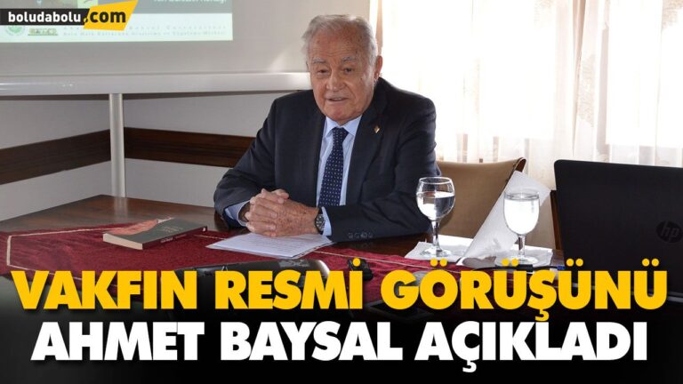 VAKFIN RESMİ GÖRÜŞÜNÜ AHMET BAYSAL AÇIKLADI