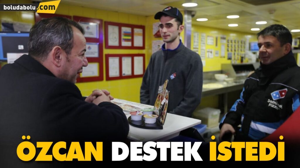 ÖZCAN DESTEK İSTEDİ ÖZCAN DESTEK İSTEDİ