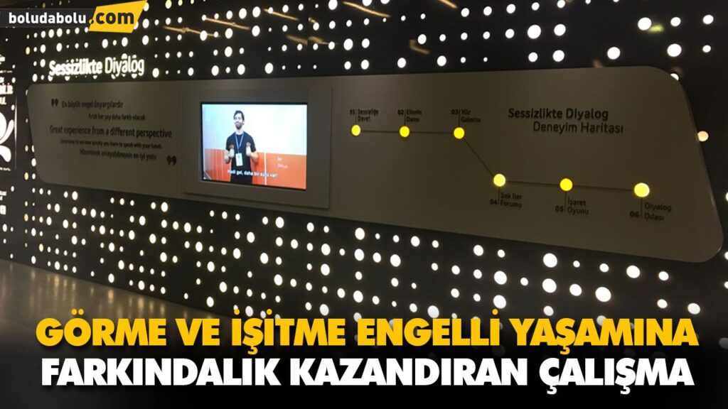 GÖRME VE İŞİTME ENGELLİ YAŞAMINA FARKINDALIK KAZANDIRAN ÇALIŞMA