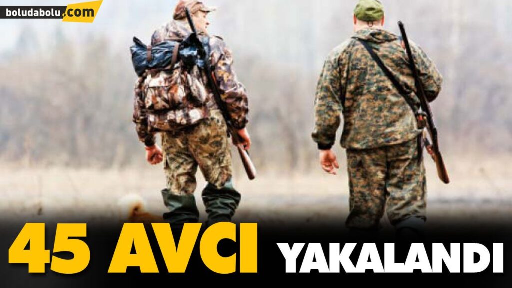 45 AVCI YAKALANDI 45 AVCI YAKALANDI