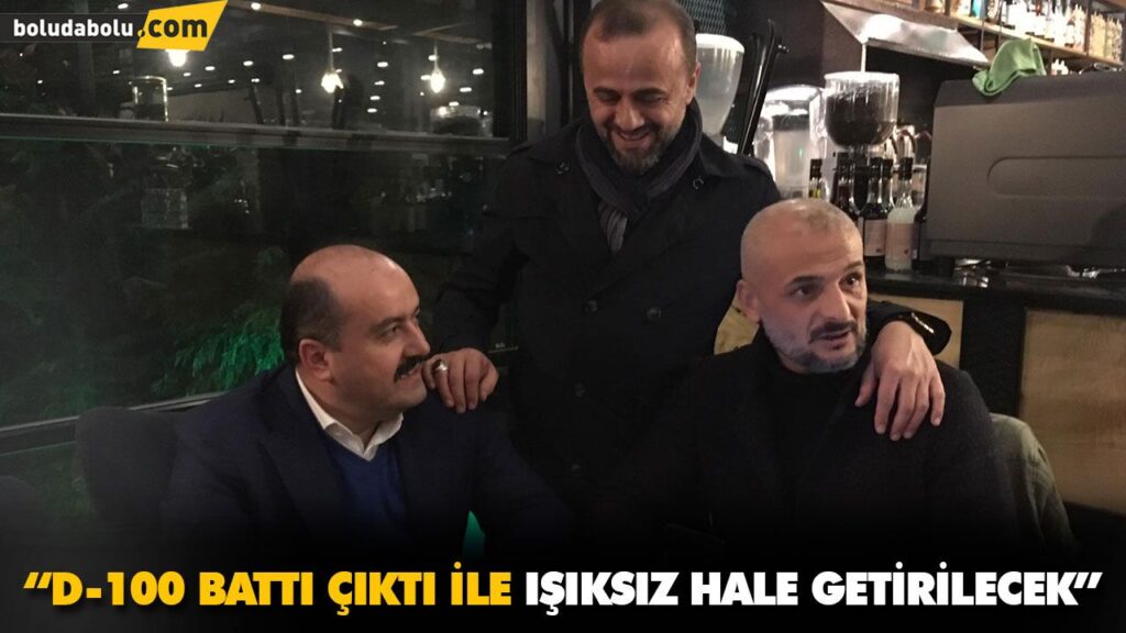 “D-100 BATTI ÇIKTI İLE IŞIKSIZ HALE GETİRİLECEK” “D-100 BATTI ÇIKTI İLE IŞIKSIZ HALE GETİRİLECEK”