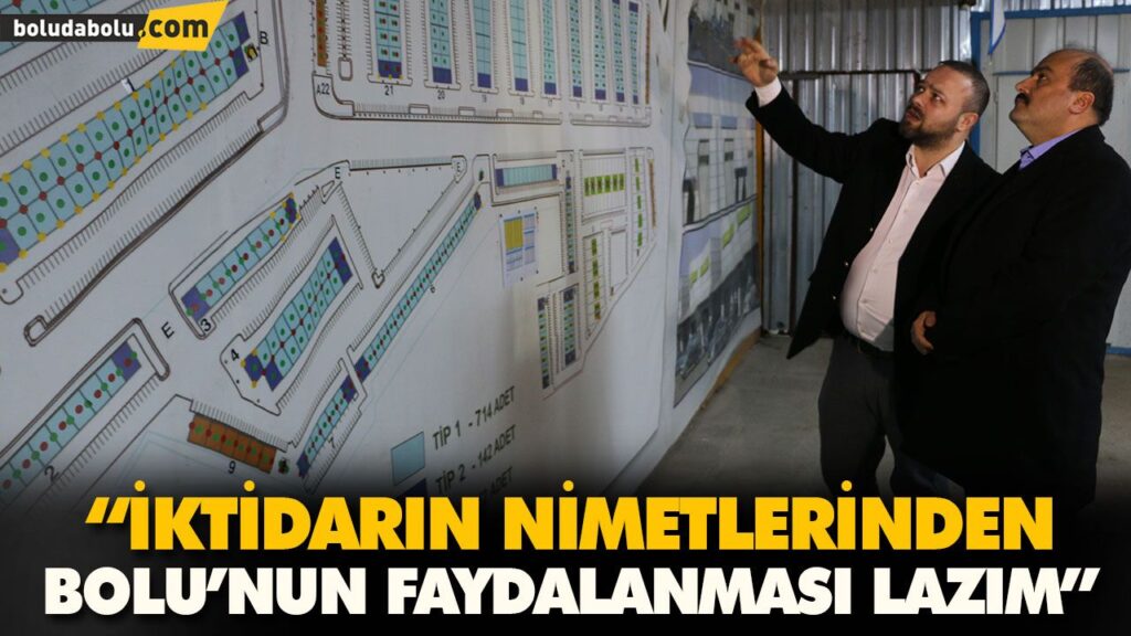 “İKTİDARIN NİMETLERİNDEN BOLU’NUN FAYDALANMASI LAZIM” “İKTİDARIN NİMETLERİNDEN BOLU’NUN FAYDALANMASI LAZIM”