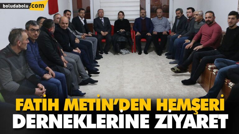 FATİH METİN’DEN HEMŞERİ DERNEKLERİNE ZİYARET