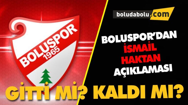 BOLUSPOR’DAN İSMAİL HAKTAN AÇIKLAMASI