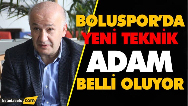 BOLUSPOR’DA YENİ TEKNİK ADAM BELLİ OLUYOR