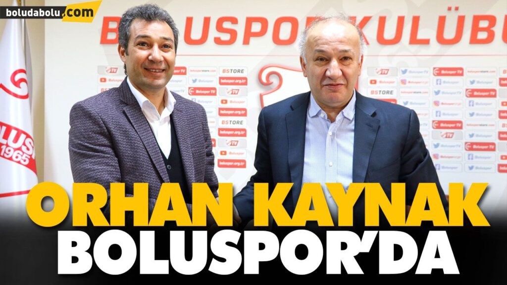 ORHAN KAYNAK BOLUSPOR’DA ORHAN KAYNAK BOLUSPOR’DA