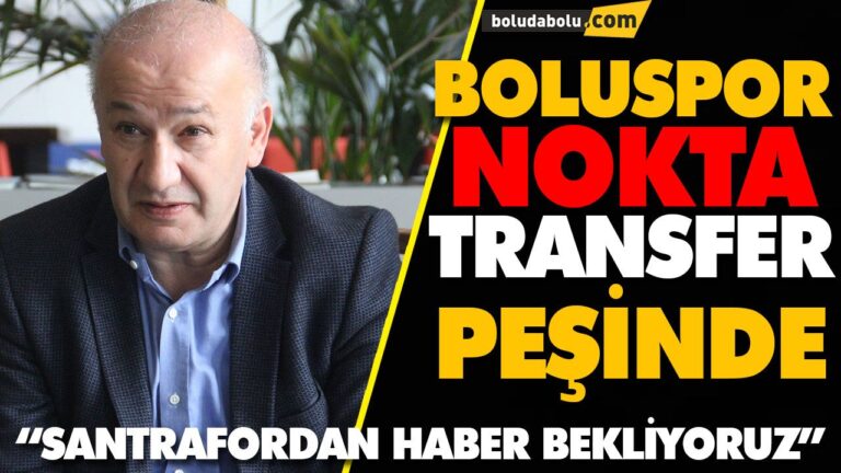 BOLUSPOR NOKTA TRANSFER PEŞİNDE