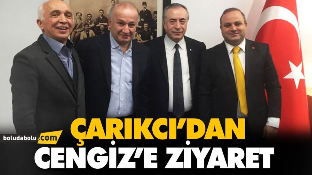 ÇARIKCI’DAN CENGİZ’E ZİYARET