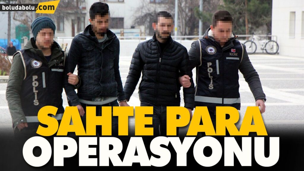 SAHTE PARA OPERASYONU SAHTE PARA OPERASYONU