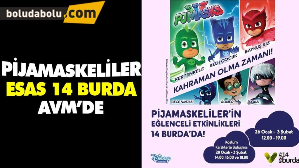 PİJAMASKELİLER ESAS 14 BURDA AVM’DE PİJAMASKELİLER ESAS 14 BURDA AVM’DE