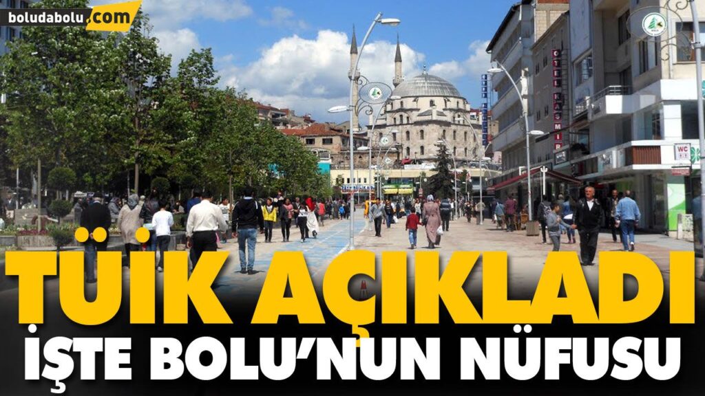 İŞTE BOLU’NUN NÜFUSU İŞTE BOLU’NUN NÜFUSU