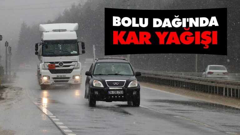 D-100 KARA YOLUNUN BOLU DAĞI KESİMİNDE KAR YAĞIŞI BAŞLADI