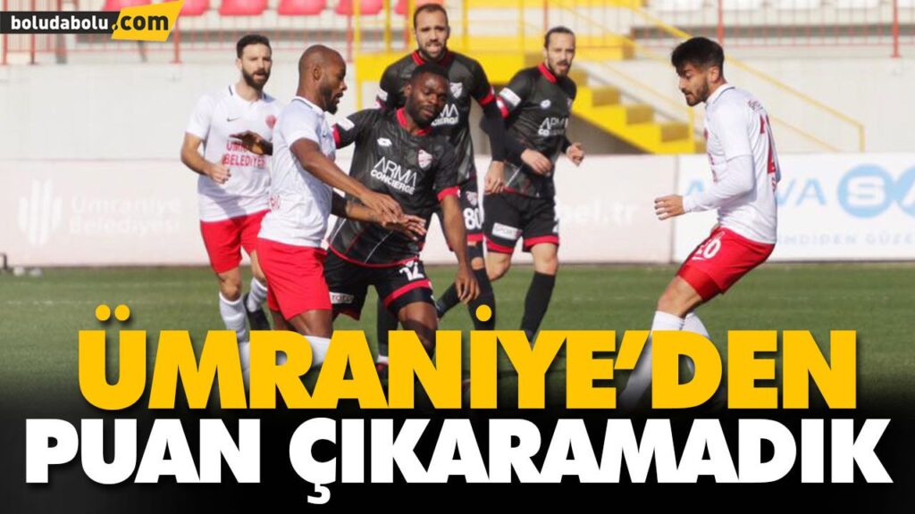 ÜMRANİYE’DEN PUAN ÇIKARAMADIK ÜMRANİYE’DEN PUAN ÇIKARAMADIK