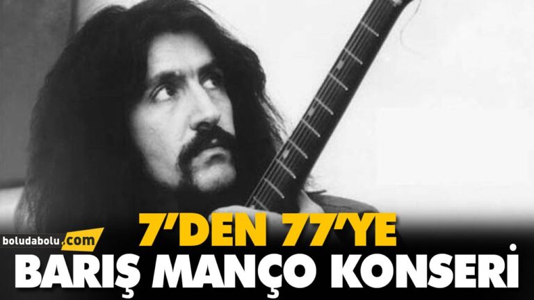 7’DEN 77’YE BARIŞ MANÇO KONSERİ