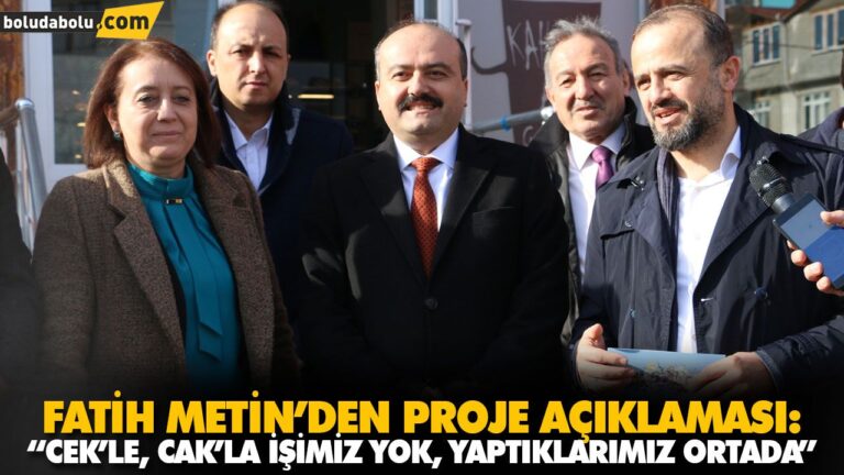 “CEK’LE, CAK’LA İŞİMİZ YOK, YAPTIKLARIMIZ ORTADA”