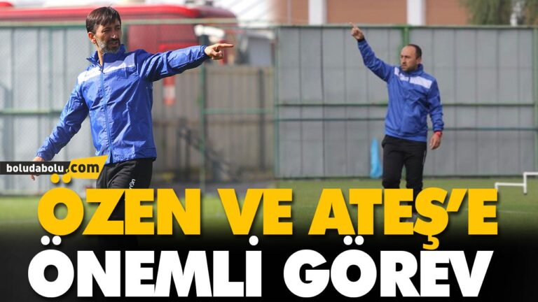 ÖZEN VE ATEŞ’E ÖNEMLİ GÖREV