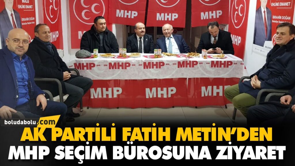 AK PARTİLİ FATİH METİN’DEN MHP SEÇİM BÜROSUNA ZİYARET AK PARTİLİ FATİH METİN’DEN MHP SEÇİM BÜROSUNA ZİYARET