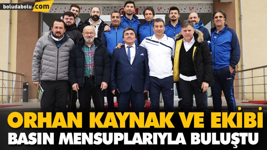 ORHAN KAYNAK VE EKİBİ BASIN MENSUPLARIYLA BULUŞTU ORHAN KAYNAK VE EKİBİ BASIN MENSUPLARIYLA BULUŞTU