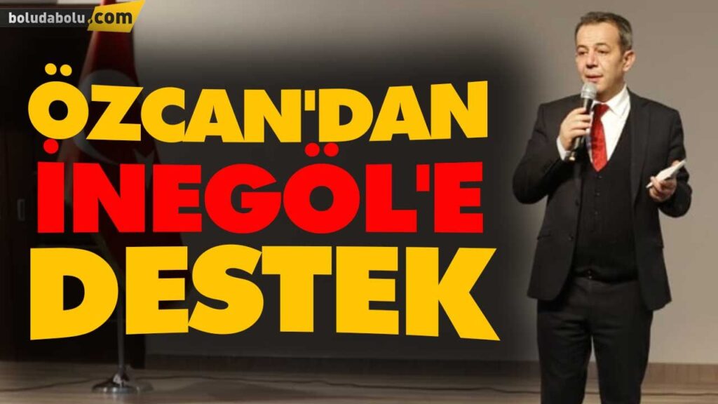 ÖZCAN’DAN İNEGÖL’E DESTEK ÖZCAN’DAN İNEGÖL’E DESTEK