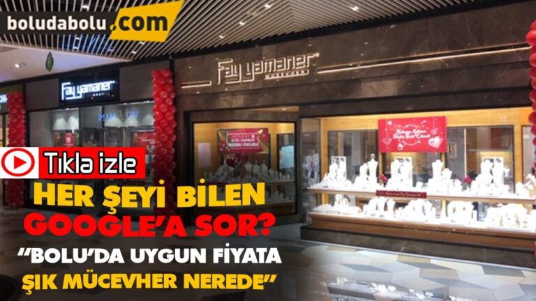 “BOLU’DA UYGUN FİYATA ŞIK MÜCEVHER NEREDE”