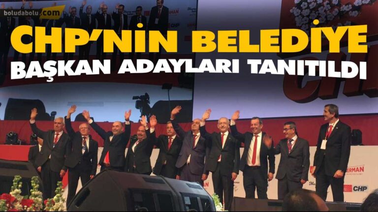 CHP’NİN BELEDİYE BAŞKAN ADAYLARI TANITILDI