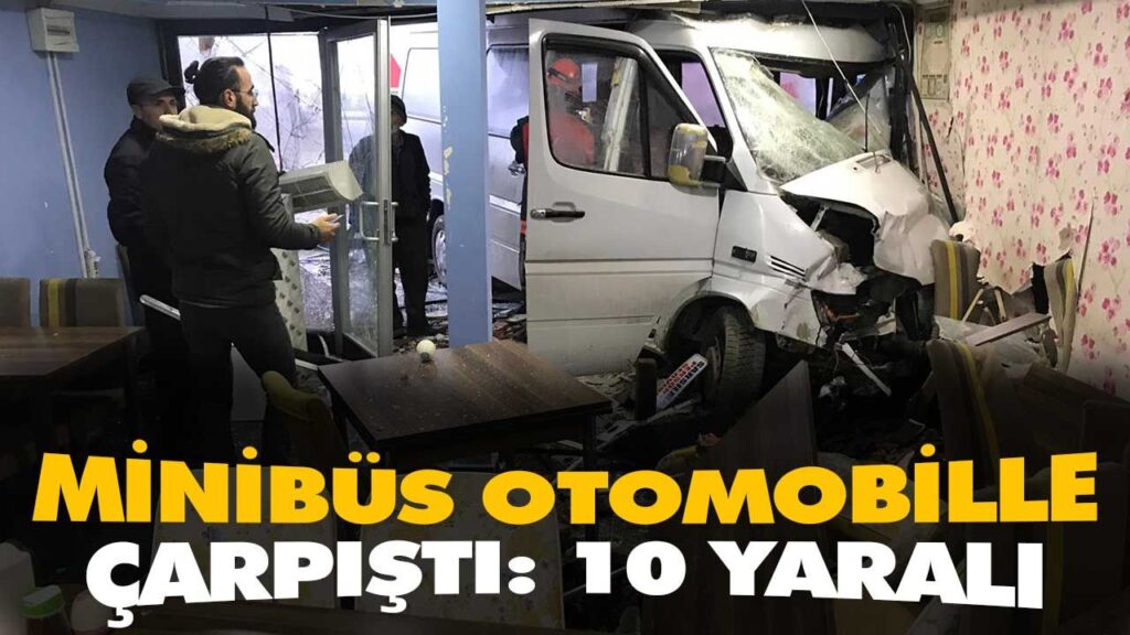 MİNİBÜS OTOMOBİLLE ÇARPIŞTI: 10 YARALI MİNİBÜS OTOMOBİLLE ÇARPIŞTI: 10 YARALI