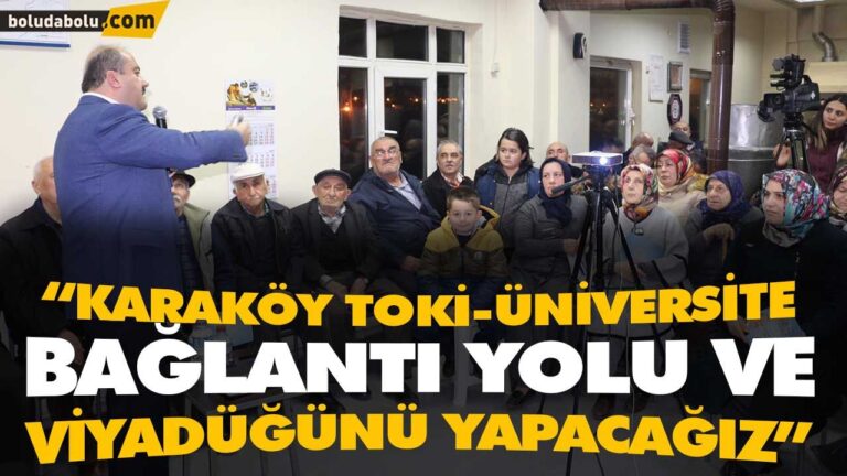 “KARAKÖY TOKİ-ÜNİVERSİTE BAĞLANTI YOLU VE VİYADÜĞÜNÜ YAPACAĞIZ”