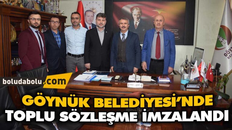 GÖYNÜK BELEDİYESİ’NDE TOPLU SÖZLEŞME İMZALANDI