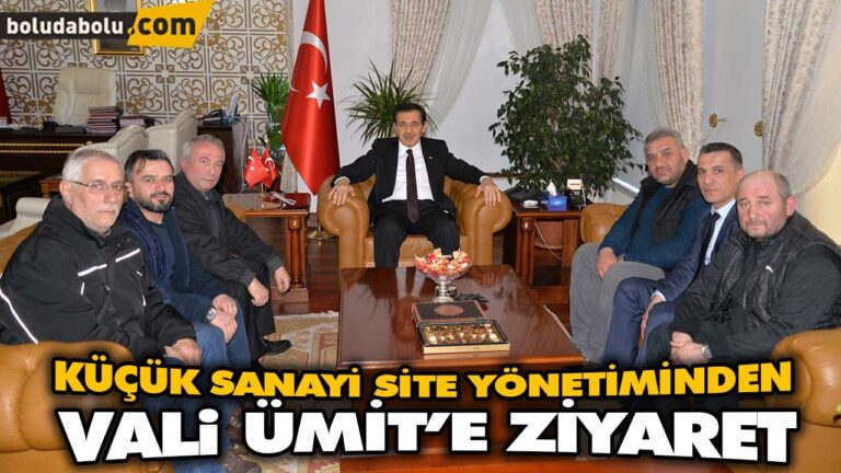 KÜÇÜK SANAYİ SİTE YÖNETİMİNDEN VALİ ÜMİT’E ZİYARET