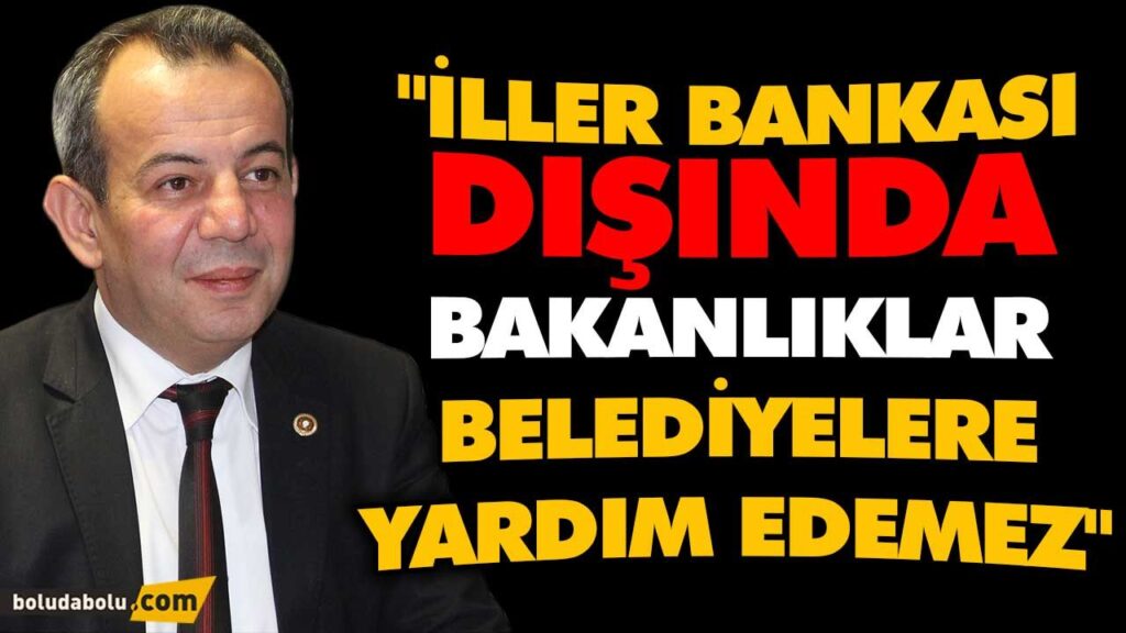 “İLLER BANKASI DIŞINDA BAKANLIKLAR BELEDİYELERE YARDIM EDEMEZ” “İLLER BANKASI DIŞINDA BAKANLIKLAR BELEDİYELERE YARDIM EDEMEZ”