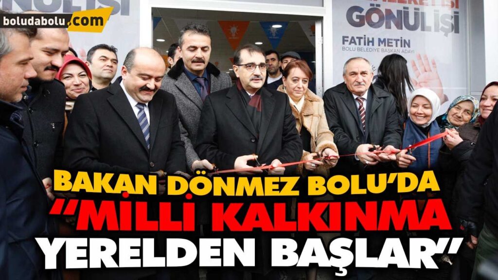 BAKAN DÖNMEZ BOLU’DA BAKAN DÖNMEZ BOLU’DA