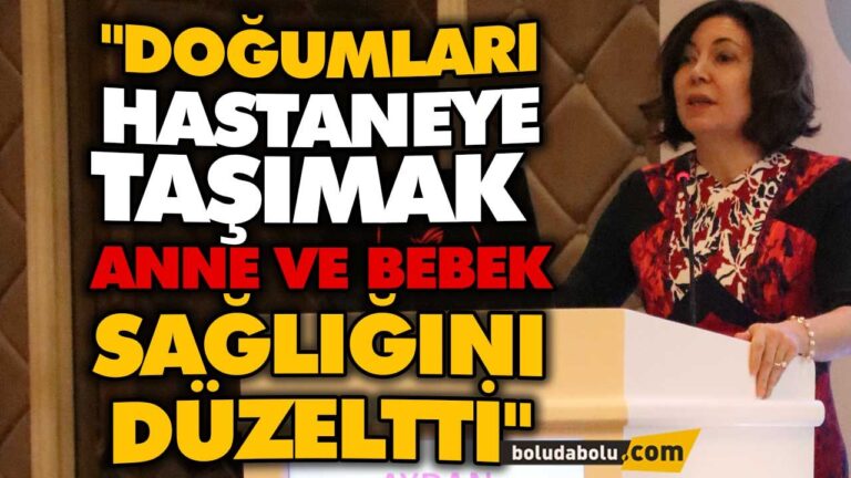 “DOĞUMLARI HASTANEYE TAŞIMAK ANNE VE BEBEK SAĞLIĞINI DÜZELTTİ”