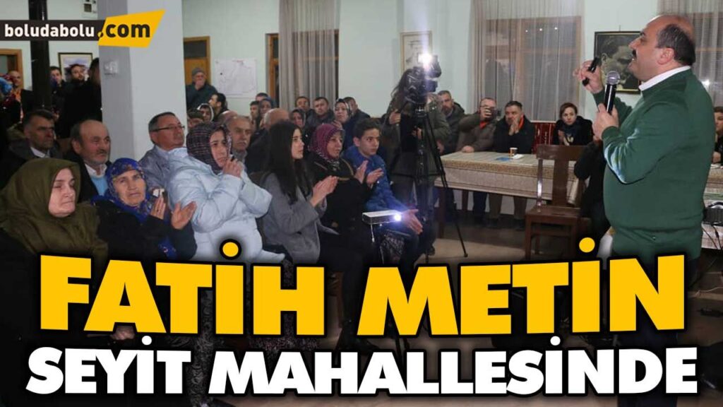 FATİH METİN SEYİT MAHALLESİNDE