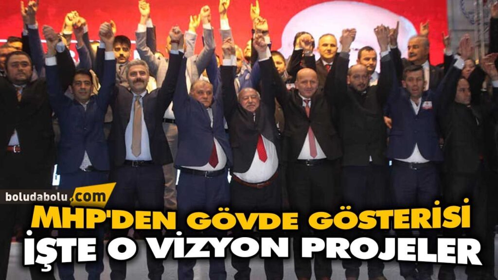 MHP’DEN GÖVDE GÖSTERİSİ MHP’DEN GÖVDE GÖSTERİSİ